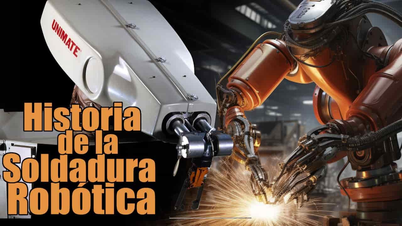 Historia de la soldadura robótica